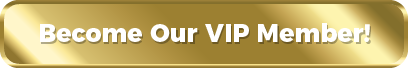 Become our VIP Member Gold Button